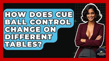 How Does Cue Ball Control Change On Different Tables? - Billiards Hustlers