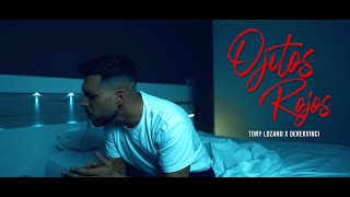 Tony Lozano x DerekVinci - Ojitos Rojos | Video Oficial (Bachata Version)