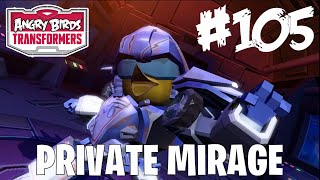 #105 PRIVATE MIRAGE - Angry Birds Transformers by Safe Gamer 11,853 views 2 years ago 9 minutes, 30 seconds