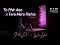 Toh phir aao x tera mera rishta  shahbaz labar ft wasi  mustafa zahid  latest hindi cover 2021