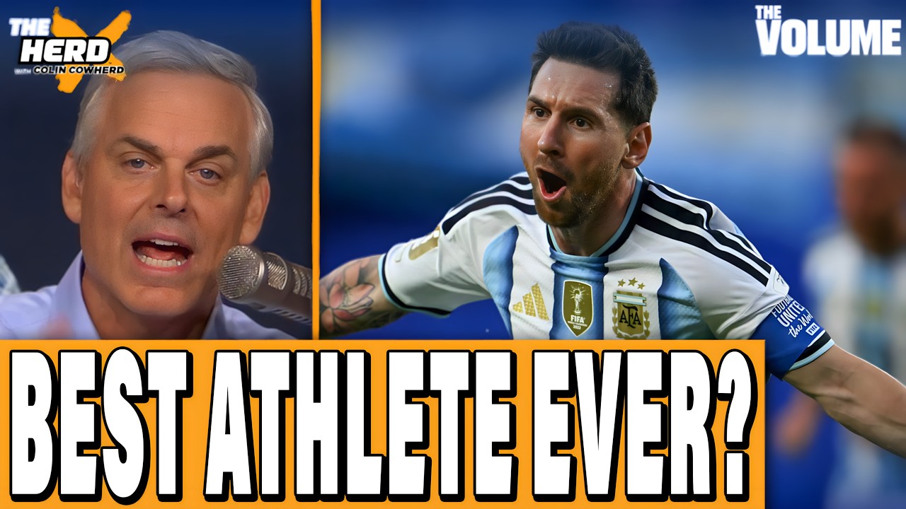 Is Lionel Messi the GOAT ATHLETE? + World Cup Final Argentina-Spain PREDICTION | Colin Cowherd HERD