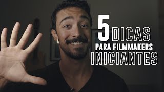 Dicas para Filmmakers Iniciantes (Outras 5)