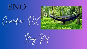 ENO Guardian DX Bug Net Review: Ultimate Hammock Protection for Camping, Hiking, and Travel!