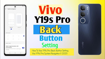 How To Vivo Y19s Pro Back Button Setting || Vivo Y19s Pro System Navigation || 2025