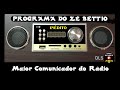 1- PROGRAMA INÉDITO DO ZÉ BETTIO, O MAIOR COMUNICADOR DO RÁDIO NO BRASIL.