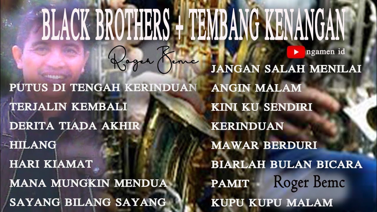 BLACK BROTHERS PLUS TEMBANG KENANGAN LEGENDARIS TERBAIK TERPOPULER - ROGER BEMC - NGAMEN ID