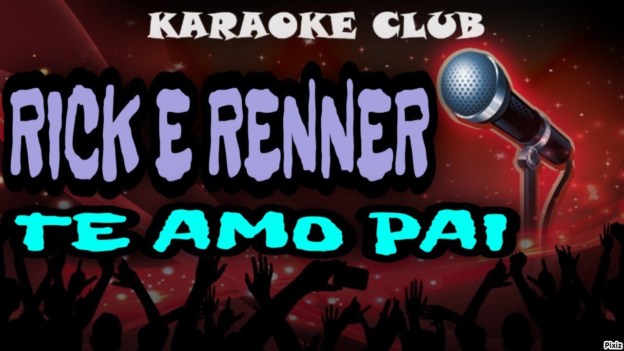 RICK E RENNER - TE AMO PAI ( KARAOKÊ ) - YouTube