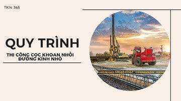Quy trình thi công cọc khoan nhồi đường kính nhỏ | Khoan cọc nhồi mini