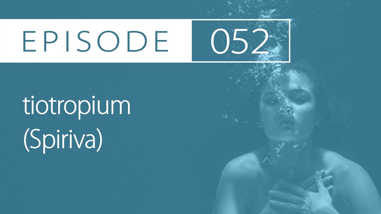 #52: tiotropium (Spiriva) | Treating COPD and Asthma with a LAMA | Drug Cards Daily