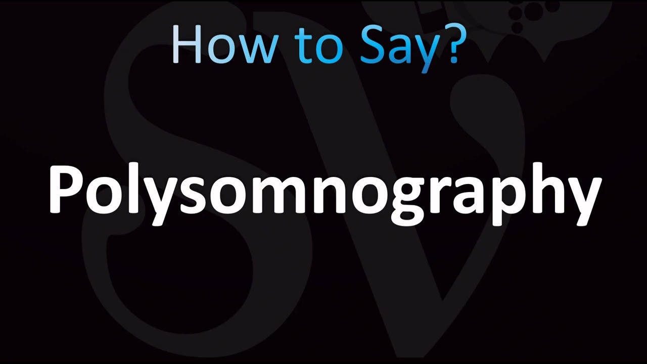 How to Pronounce Polysomnography (CORRECTLY!)