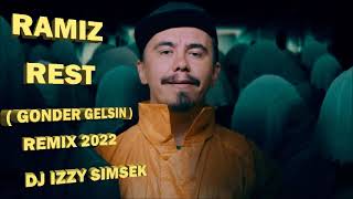 Ramiz - Rest ( Gonder Gelsin ) ( Remix 2022 BY DJ izzy Simsek )