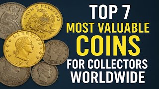Top 7 Most Valuable Coins for Collectors Worldwide 4K