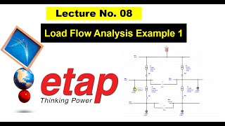 Lec 8 | Load Flow Analysis | Etap full course