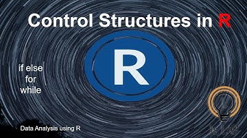 Control Structures in R [R18] | If Else | for | while| R Programming