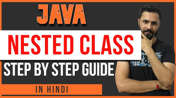 Java tutorial in Hindi for beginners #42 java Nested class in Hindi | Nested Classes