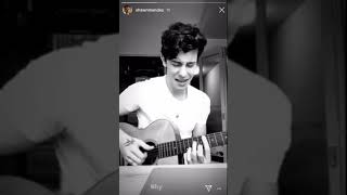 Shawn Mendes singing Why Live on Instagram