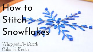 How to Stitch Snowflakes | Fly Stitch & Colonial Knots