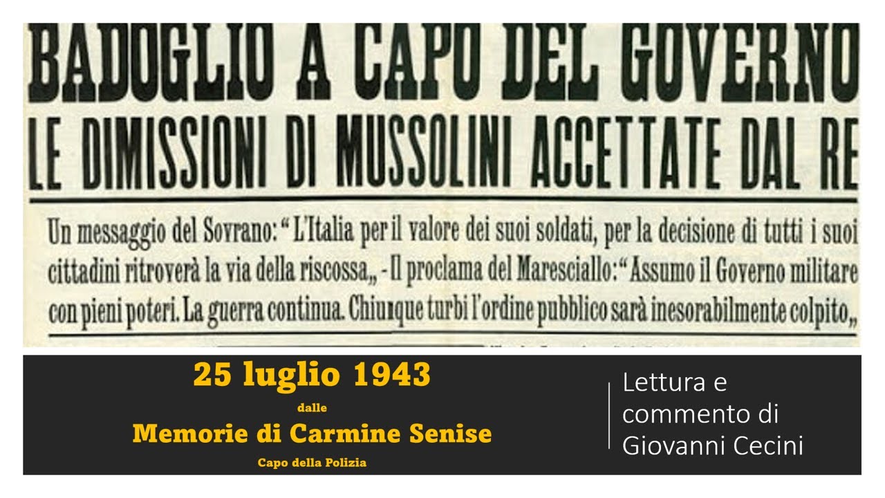 25 LUGLIO 1943 Memorie di Carmine Senise capo della Polizia - lettura e commento di Giovanni Cecini