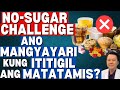 No-Sugar Challenge: Ano Mangyayari Kung Ititigil ang Matatamis? - By Doc Willie Ong