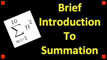 Brief Introduction to Summation Notation