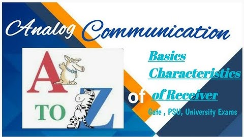 Basics Characteristic of receiver || Selectivity || Sensitivity || Fidelity