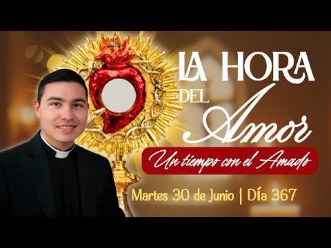 La Hora del Amor | Martes 30 de Junio del 2026 | Ejército Intercesor