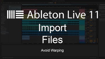 Ableton Live 11 Tutorial | How To Import Files & Avoid Warping