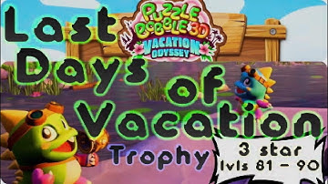 PUZZLE Bobble 3d vacation odyssey, Levels 81-90, Last Days of Vacation