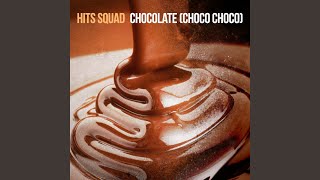 Chocolate (Choco Choco) - Hits Squad