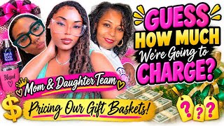 Funtime: My Daughters & I Pricing My Gift Baskets #business #pricing