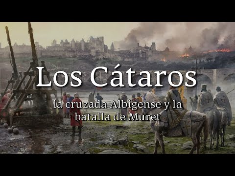 Los CÁTAROS, la CRUZADA ALBIGENSE y la batalla de MURET