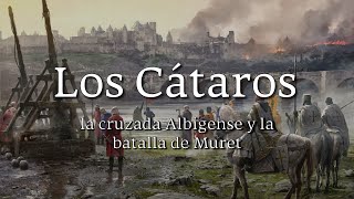 Los CÁTAROS, la CRUZADA ALBIGENSE y la batalla de MURET