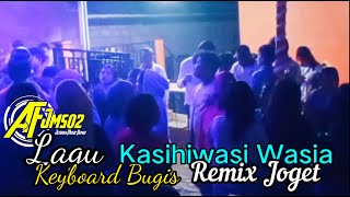 Lagu Joget Bugis Remix 💥💫 Kasihi Wasiwa Siwa💥💫 Top Terbaru Keyboard 💥💫Sedih 💥💫 Khusus Pesta 💥💫