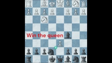 Win the queen in 11 MOVES!!!