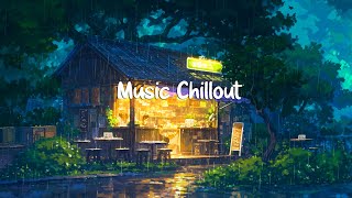 Music Chillout 🌧️ Rainy Lofi Just Relax Your Mind And Calm Down 🌧️ Lofi Beats To Chill