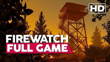 Firewatch | Full Game Walkthrough | PC HD 60FPS | No Commentary