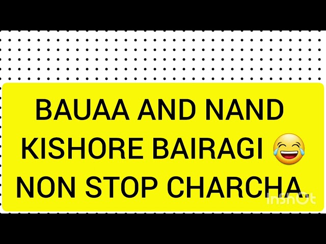 BEST OF BAUAA & NAND KISHORE BAIRAGI EXCLUSIVE CHARCHA .. 3 HRS EPISODE class=