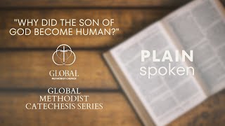 GMC Catechism - Episode 10 - 'Why Did the Son of God Become Human?' by PlainSpoken 181 views 1 month ago 34 minutes