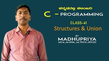 C-Programming in Kannada | Class41 |  Structures & Union  | MADHUPRIYA EDUCATION