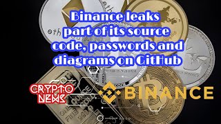 Binance leaks its source code // and confidential information on GitHub //