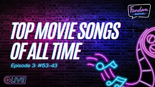 Top Movie Songs of All Time | Episode 3: Countdown 53-43 | Fandom Social