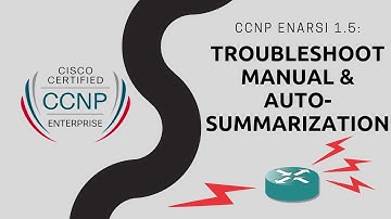 CCNP ENARSI - 1.5 Troubleshoot Manual and Auto-Summarization - Theory
