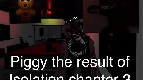 Piggy the result of isolation chapter 3 the gallery loop we broken in