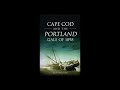 Captains&#39; Quarters:  Don Wilding / Cape Code &amp; the Portland Gale of 1898