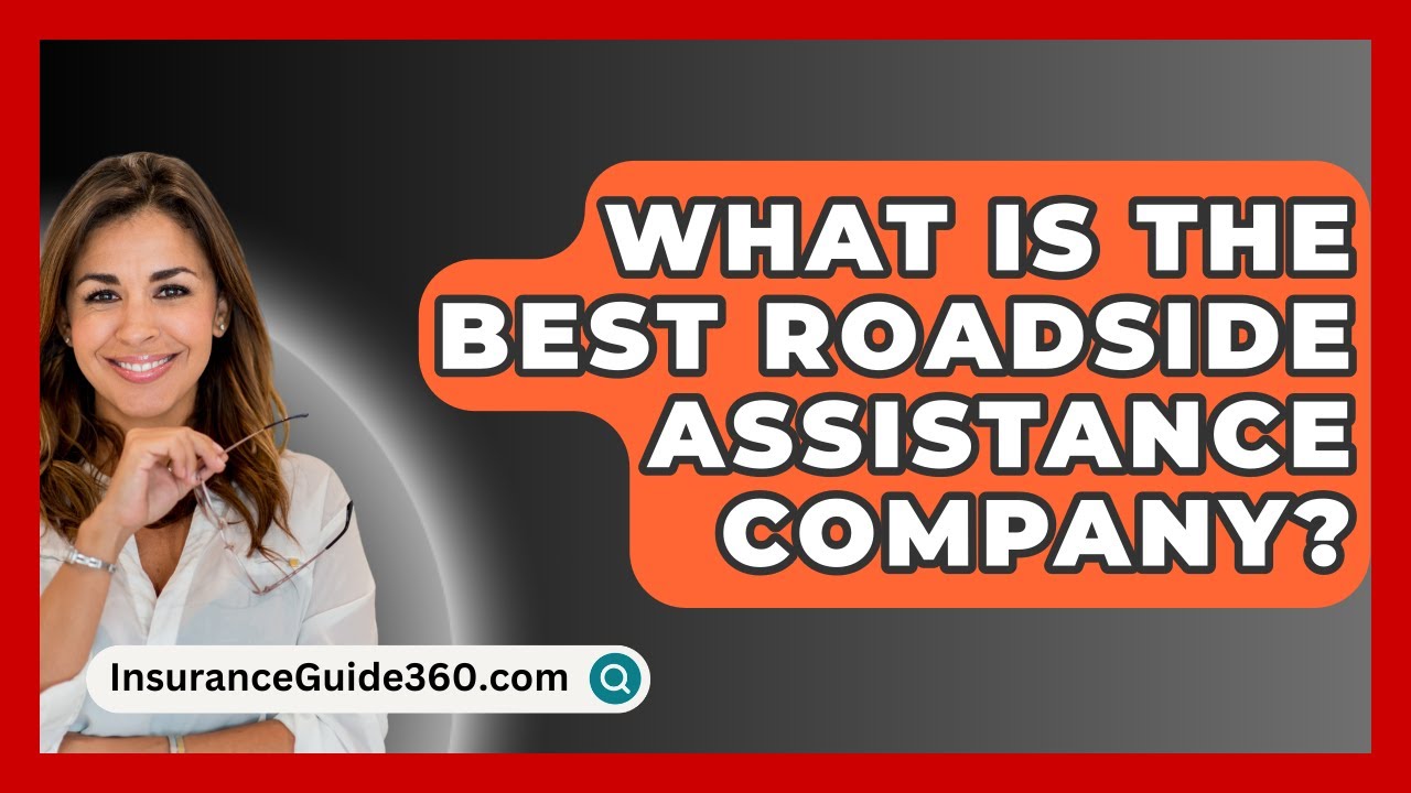 What Is The Best Roadside Assistance Company? -  InsuranceGuide360.com