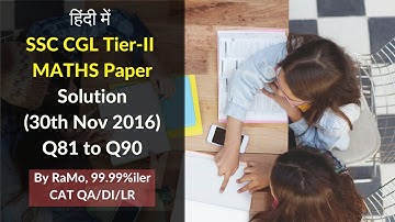 (हिंदी में)1.9 Learn Smart Problem Solving | SSC CGL Tier 2 | Maths | 30 November 2016 | Soln Q81-90