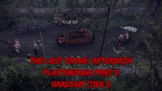 The Last Stand: Aftermath Playthrough Part 11