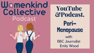 Peri Menopause with BBC Journalist Emily Wood by Womenkind Collective 22 views 6 months ago 36 minutes