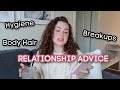 Relationship Advice, Hygiene, Body Hair, Getting Over Breakups, Confidence | GIRL TALK!