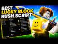 *OP* Lucky Block Rush Script Showcase — GOD MODE, FAST AUTO TRAIN, AUTO FARM & MORE! 2026